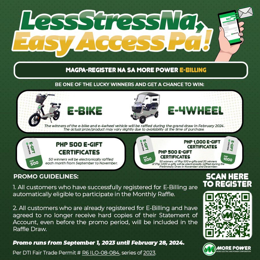 MORE POWER ILOILO PROMO: Register for More Power Iloilo's e-Billing to grab a chance to win a prize! Less Stress Na, Easy Access Pa! Exciting prizes await you.
